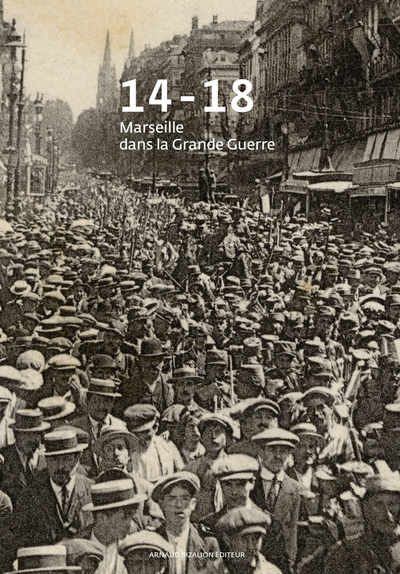 Image de 14-18, Marseille Dans La Grande Guerre