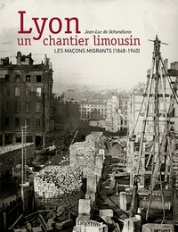 Picture of Lyon, Un Chantier Limousin 1848-1940