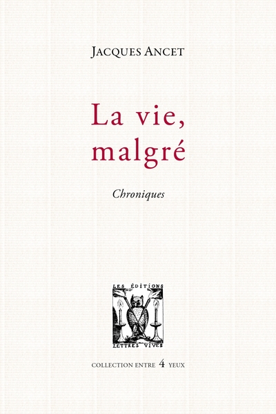 Image de La vie, malgré - Chroniques
