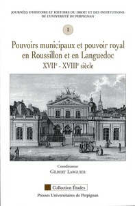 Image de Pouvoirs municipaux et pouvoir royal en roussillon et en languedoc XVIie-XVIIIe