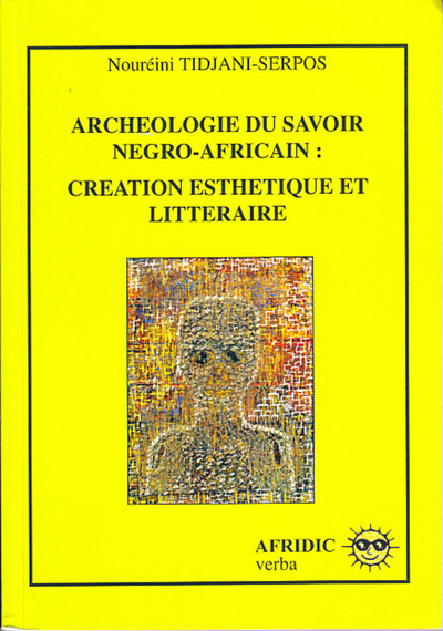 Picture of Archéologie du savoir négro-africain : création esthétique et littéraire