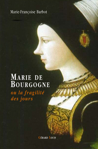 Picture of MARIE DE BOURGOGNE ou la fragilité des jours