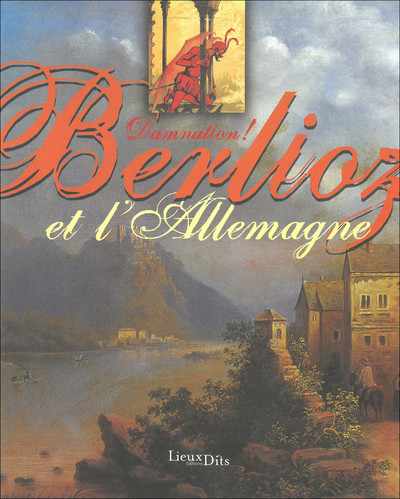 Image de Damnation ! Berlioz et l’Allemagne