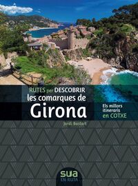 Image de RUTES PER DESCOBRIR LES COMARQUES DE GIRONA. ELS MILLORS ITINERARIS EN COTXE
