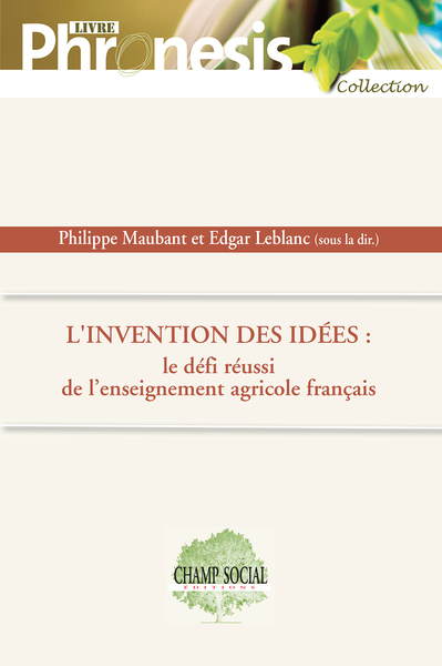 Picture of L'invention des idées. Le défi réussi de l’enseignement agricole français