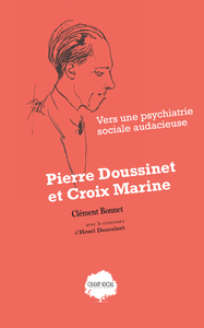 Image de Pierre Doussinet et Croix Marine. Vers une psychiatrie sociale audacieuse