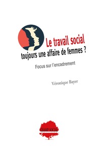 Picture of Le travail social : toujours une affaire de femmes ?