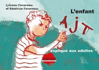 Picture of L'enfant AJT expliqué aux adultes