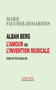 Image de Alban Berg, l'amour ou l'invention musicale