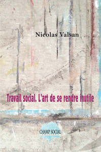 Picture of Travail social.  L’art de se rendre inutile