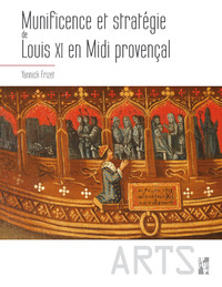 Image de Munificence et stratégie de Louis XI en midi provençal