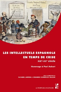 Image de Les intellectuels espagnols en temps de crise XIXe-XXe siecle