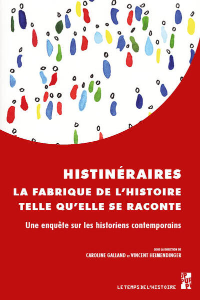 Picture of Histinéraires. La fabrique de l’histoire telle qu’elle se raconte