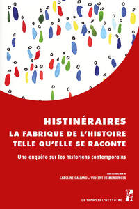 Picture of Histinéraires. La fabrique de l’histoire telle qu’elle se raconte