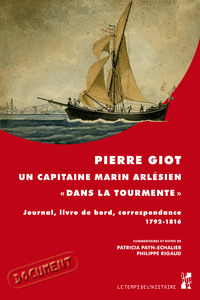 Picture of Pierre Giot, un capitaine marin arlésien « dans la tourmente »