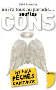 Image de On ira tous au paradis... sauf les cons! Les 8 péchés capitaux
