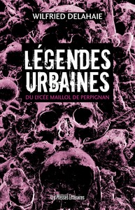 Picture of LEGENDES URBAINES DU LYCEE MAILLOL DE PERPIGNAN