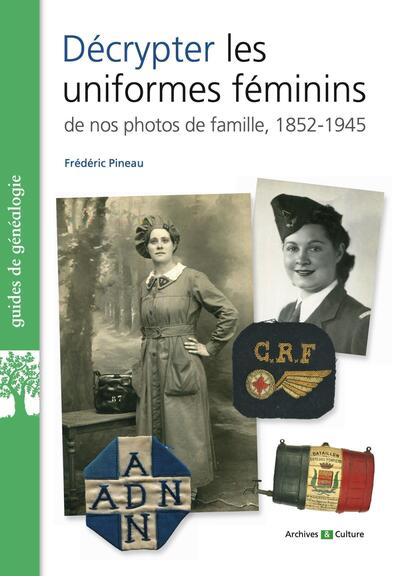 Image de Décrypter les uniformes féminins de nos photos de famille 1852-1945