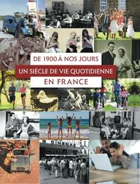 Image de DE 1900 A NOS JOURS   UN SIECLE DE VIE QUOTIDIENNE EN FRANCE