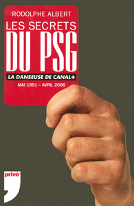 Image de LES SECRETS DU PSG - LA DANSEUSE DE CANAL MAI 1991 - AVRIL 2006