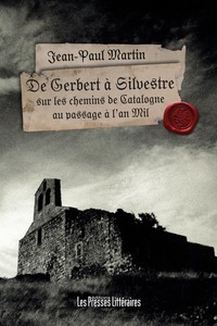 Image de DE GERBERT À SILVESTRE SUR LES CHEMINS DE CATALOGNE AU PASSAGE À L'AN MIL