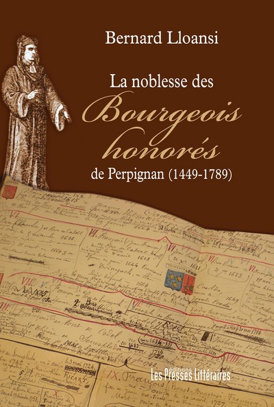 Image de LA NOBLESSE DES BOURGEOIS HONORÉS DE PERPIGNAN (1449-1789)