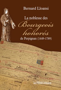 Image de LA NOBLESSE DES BOURGEOIS HONORÉS DE PERPIGNAN (1449-1789)