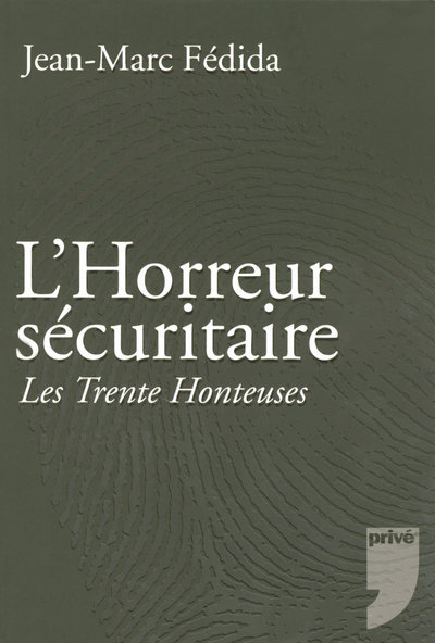 Image de L'HORREUR SECURITAIRE - LES TRENTES HONTEUSES