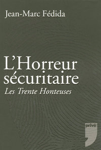 Image de L'HORREUR SECURITAIRE - LES TRENTES HONTEUSES