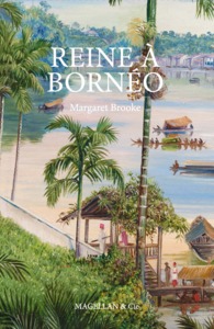 Picture of Reine à Bornéo - souvenirs d'une vie singulière, 1849-1936
