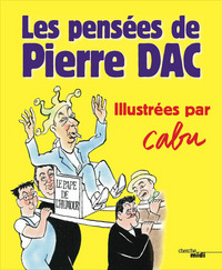 Picture of Les Pensées de Pierre Dac - Illustrées par Cabu