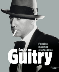 Picture of Sacha Guitry, pensées, maximes et anecdotes (Nouvelle édition)