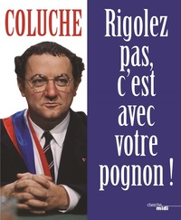 Image de Rigolez pas, c'est avec votre pognon !