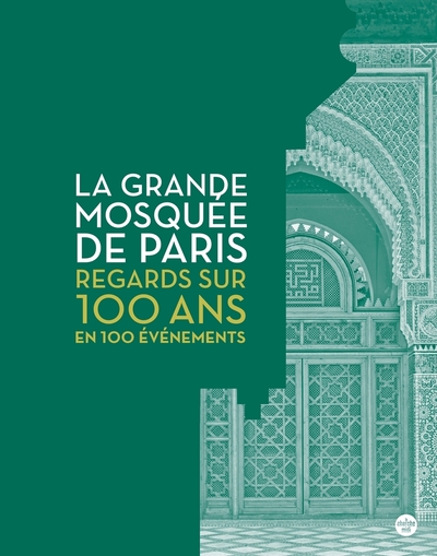 Picture of La Grande Mosquée de Paris, Regards sur 100 ans d'histoire.