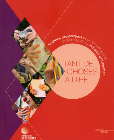 Image de Tant de choses à dire - Ateliers artistiques pour les personnes atteintes de la maladie d'alzheimer
