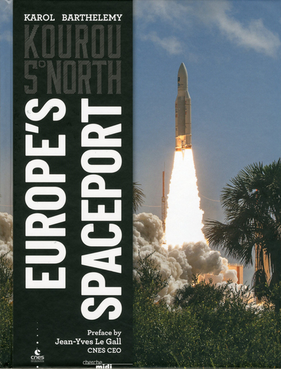 Image de Kourou 5° North - Europe's Spaceport (Kourou 5ème Nord - Version anglaise)