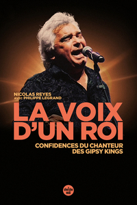 Picture of La voix d'un roi - Confidences du chanteur des Gipsy Kings