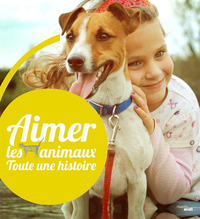 Image de Aimer les animaux - Toute une histoire