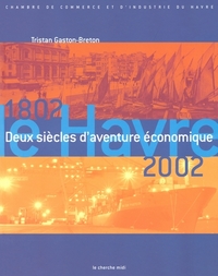 Image de Le Havre 1802-2002 - Deux siècles d'aventure éconoique