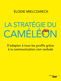 Picture of La stratégie du caméléon - S'adapter à tous les profils grâce à la communication non verbale