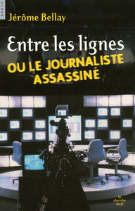 Picture of Entre les lignes ou le journaliste assassiné
