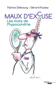 Picture of Maux d'excuse - Les mots de l'hypocondrie