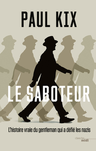 Image de Le Saboteur - L'histoire vraie du gentleman qui a défié les nazis