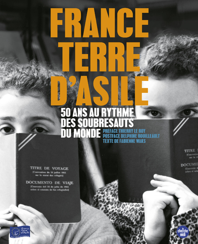 Picture of France Terre d'asile - 50 ans au rythme des soubresauts du monde