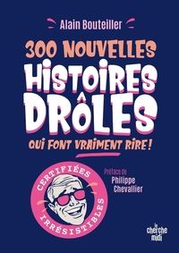 Image de 300 nouvelles histoires drôles qui font vraiment rire !