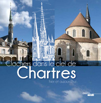 Picture of Clochers dans le ciel de Chartres, hier et aujourd'hui