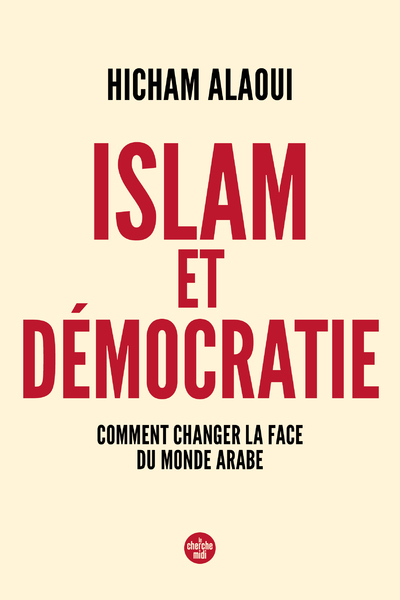 Image de Islam et démocratie - Comment changer la face du monde arabe