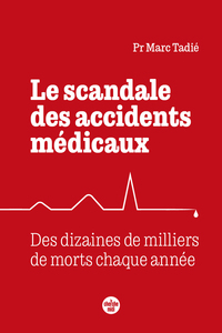 Picture of Le scandale des accidents médicaux - Des dizaines de milliers de morts chaque année