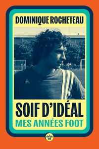 Picture of Soif d'idéal - Mes années foot
