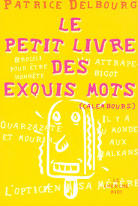 Picture of Le petit livre des exquis mots